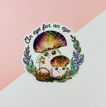 Load image into Gallery viewer, &quot;An Eye For An Eye&quot; Porcini Mushroom Sticker