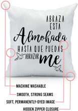 Load image into Gallery viewer, &quot;Abraza esta Almohada Hasta Que Puedas Abrazarme&quot; - LDR Pillowcase Spanish